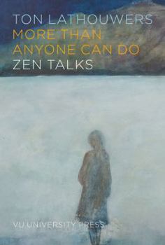 Paperback More Than Anyone Can Do: Zen Talks Book