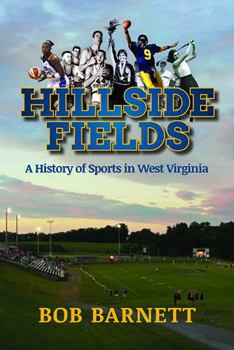 Paperback Hillside Fields: A History of Sports in West Virginia Book