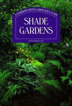 Paperback Shade Gardens: A Harrowsmith Gardener's Guide (Firefly Gardener's Guide) Book