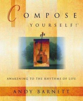 Paperback Compose Yourself!: Awakening to the Rhythms of Life Book