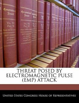 Paperback Threat Posed by Electromagnetic Pulse (Emp) Attack Book