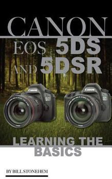 Paperback Canon EOS 5DS and 5DSR: Learning the Basics Book