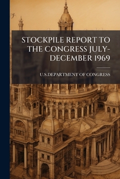 Paperback Stockpile Report to the Congress July- December 1969 Book