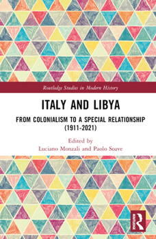 Hardcover Italy and Libya: From Colonialism to a Special Relationship (1911-2021) Book