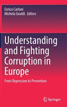 Hardcover Understanding and Fighting Corruption in Europe: From Repression to Prevention Book