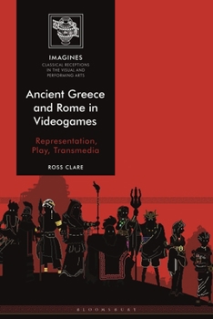 Paperback Ancient Greece and Rome in Videogames: Representation, Play, Transmedia Book