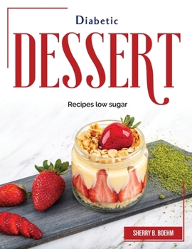 Paperback Diabetic Dessert: Recipes low sugar Book