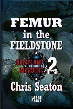 Paperback Femur in the Fieldstone Large Print: Dairyland Murders Book