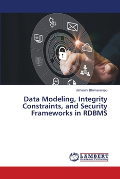 Data Modeling, Integrity Constraints, and Security Frameworks in RDBMS