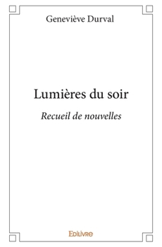 Paperback Lumières du soir: Recueil de nouvelles [French] Book