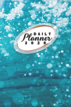 Paperback Daily Planner 2020: Water Bubbles 52 Weeks 365 Day Daily Planner for Year 2020 6x9 Everyday Organizer Monday to Sunday Beach Lover Surfer Book