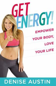 Paperback Get Energy!: Empower Your Body, Love Your Life Book