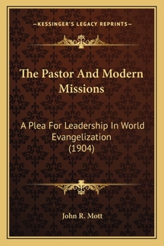 Paperback The Pastor And Modern Missions: A Plea For Leadership In World Evangelization (1904) Book