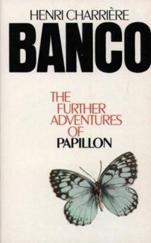Banco: The Further Adventures of Papillon - Book #2 of the Papillon
