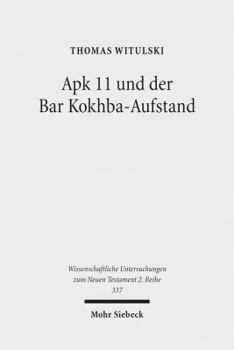 Paperback Apk 11 Und Der Bar Kokhba-Aufstand: Eine Zeitgeschichtliche Interpretation [German] Book