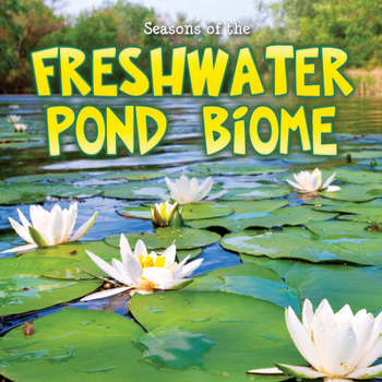 Paperback Seasons of the Freshwater Pond Biome Book