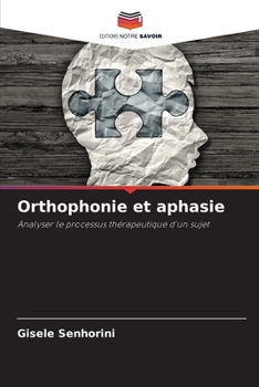Paperback Orthophonie et aphasie [French] Book