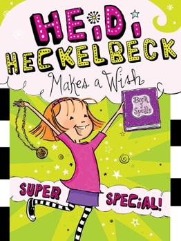 Heidi Heckelbeck Makes a Wish: Super Special! - Book #17 of the Heidi Heckelbeck