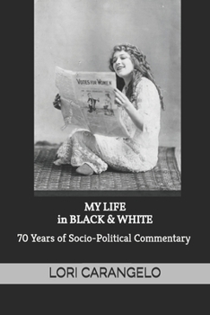 MY LIFE IN BLACK & WHITE: 70 Years of Socio-Political Commentary