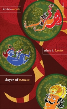 Slayer Of Kamsa - Book #1 of the Krishna Coriolis
