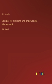 Journal für die reine und angewandte Mathematik: 34. Band