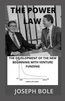 Paperback The Power Law: The Development of the New Beginning with Venture Funding Book