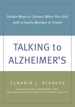 Paperback Talking to Alzheimer's: Simple Ways to Connect When You Visit with a Family Member or Friend Book