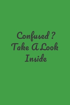 Paperback Confused ? Take A Look Inside: Perfect notebook to jot down your thoughts . Book