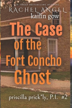 Paperback Case of the Fort Concho Ghost (Priscilla Prickly, P.I. Book 2) Book