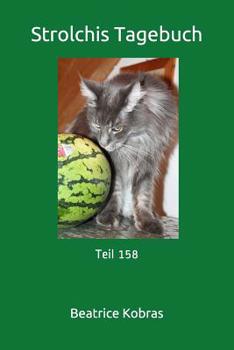 Strolchis Tagebuch: Teil 158