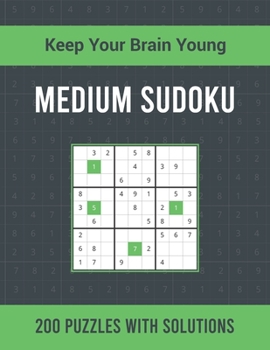 Paperback Medium Sudoku: 200 Medium Sudoku Puzzles for Adults with Solutions - Perfect Puzzle Book for Seniors and Teens - Keep your Brain Youn Book