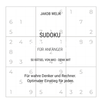 Paperback Sudoku für Anfänger - 50 Rätsel von Mio - denk mit: Für wahre Denker und Rechner. Optimaler Einstieg für jeden. [German] Book