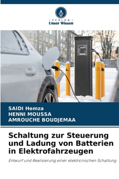 Schaltung zur Steuerung und Ladung von Batterien in Elektrofahrzeugen (German Edition)