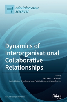 Hardcover Dynamics of Interorganisational Collaborative Relationships Book