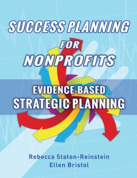 Paperback Success Planning for Nonprofits: Evidence-Based Strategic Planning Book