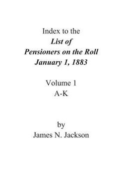 Paperback Index to the List of Pensioners on the Roll, January 1, 1883 Book