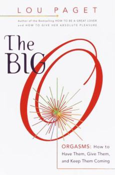 Hardcover The Big O: How to Have Them, Give Them, and Keep Them Coming Book