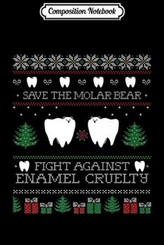 Composition Notebook: Ugly Christmas Sweater Molar Bear Dental Long Sleeve Premium  Journal/Notebook Blank Lined Ruled 6x9 100 Pages