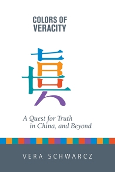 Hardcover Colors of Veracity: A Quest for Truth in China and Beyond Book