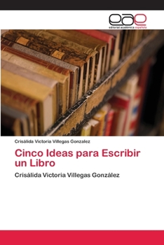Paperback Cinco Ideas para Escribir un Libro [Spanish] Book