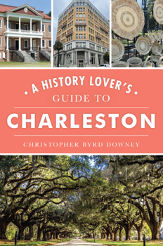 Paperback A History Lover's Guide to Charleston Book