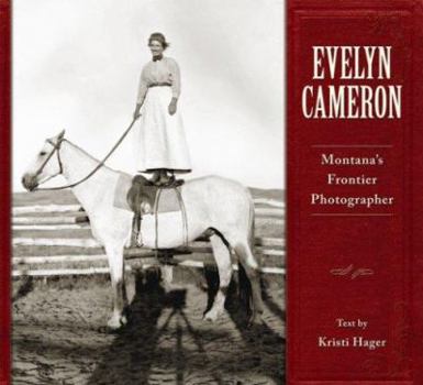 Paperback Evelyn Cameron: Montana's Frontier Photographer Book