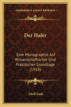 Paperback Der Hafer: Eine Monographie Auf Wissenschaftlicher Und Praktischer Grundlage (1918) [German] Book