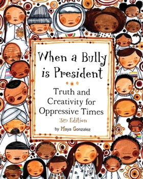 Paperback When a Bully is President: Truth and Creativity for Oppressive Times Book