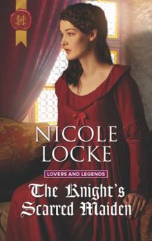 The Knight's Scarred Maiden - Book #5 of the Lovers and Legends