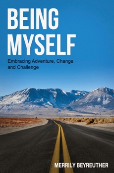 Paperback BEING MYSELF Embracing Adventure Change and Challenge Book