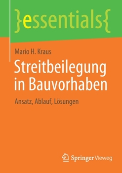 Paperback Streitbeilegung in Bauvorhaben: Ansatz, Ablauf, Lösungen [German] Book
