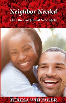 Paperback Neighbor Needed: Only the Exceptional Need Apply Book