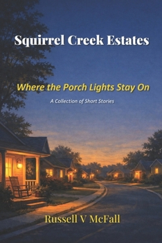 Squirrel Creek Estates: Where the Porch Lights Stay On