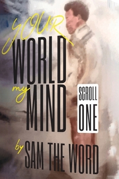 Paperback Your World My Mind: Scroll 1 Book